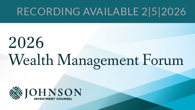 2026 Wealth Management Forum Coming Soon! Available for viewing beginning 2/4/2026 at 4pm ET.